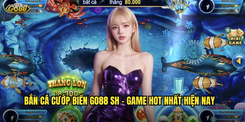 Bắn cá cướp biển go88 sh - Săn kho báu đại dương, đổi thưởng liền tay 2 Bắn cá cướp biển go88 sh - Game hot nhất hiện nay