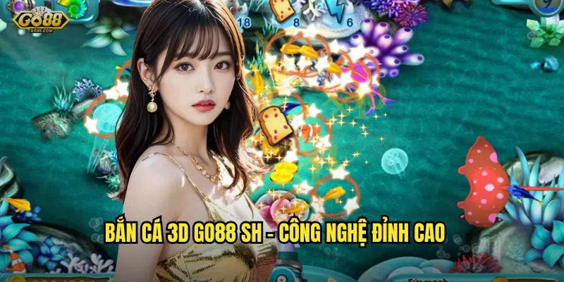 Bắn cá 3D go88 sh - Đồ họa siêu đẹp, trải nghiệm như thật 2 Bắn cá 3D go88 sh - Công nghệ đỉnh cao