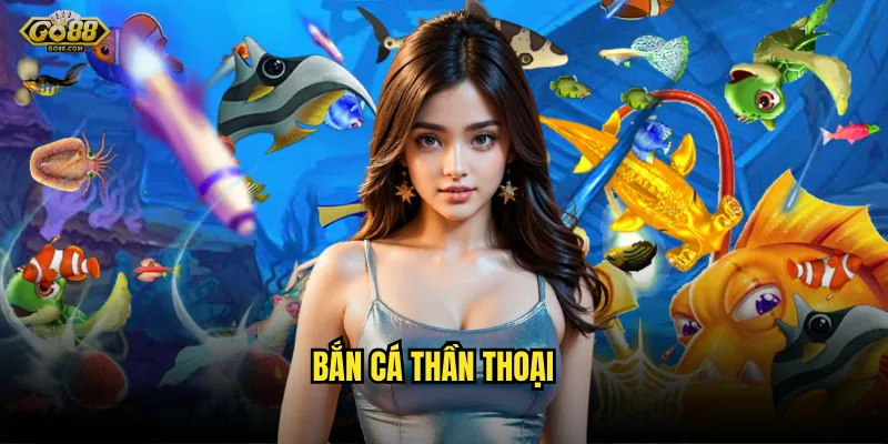 Bắn cá thần thoại go88 sh - Hành trình huyền thoại với jackpot triệu đô 6 Bắn cá thần thoại