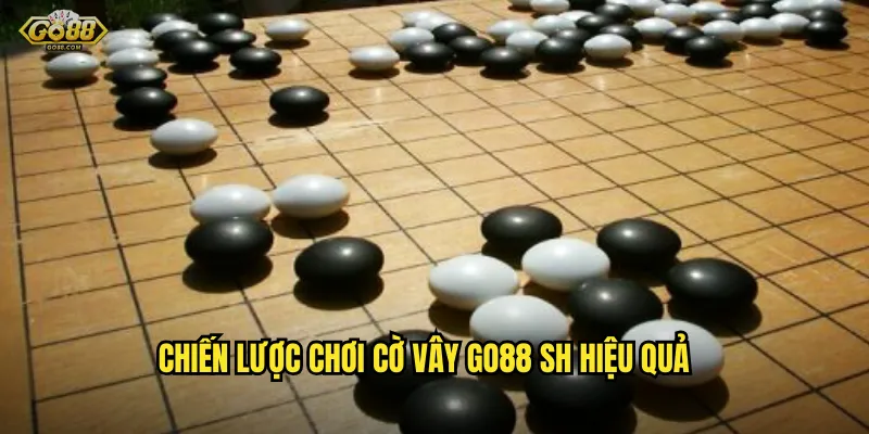 Cờ vây go88 sh - Nghệ thuật tư duy kết hợp cơ hội đổi đời 3 Chiến lược chơi cờ vây go88 sh hiệu quả