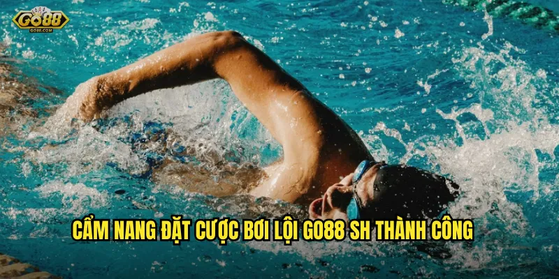 Bơi lội go88 sh - Lướt sóng cá cược thể thao đầy thú vị 3 Cẩm nang đặt cược bơi lội go88 sh thành công