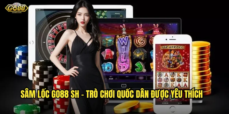 Sâm lốc go88 sh - Ăn bài đỉnh cao, đổi thưởng siêu tốc 2 Sâm lốc go88 sh - Trò chơi quốc dân được yêu thích