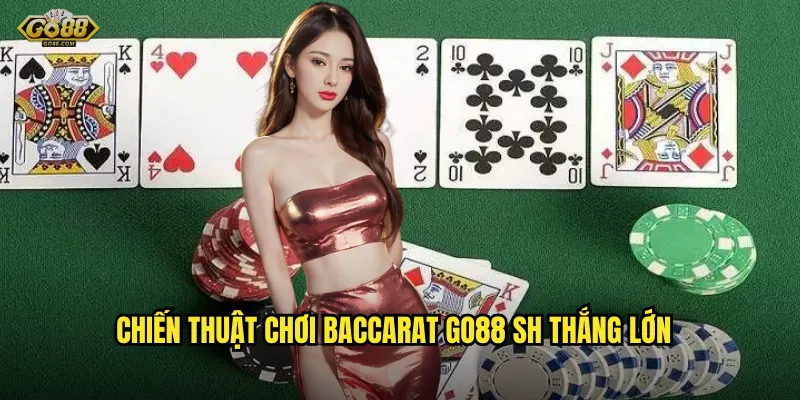 Baccarat go88 sh - Vua của các trò chơi casino đẳng cấp 3 Chiến thuật chơi Baccarat go88 sh thắng lớn