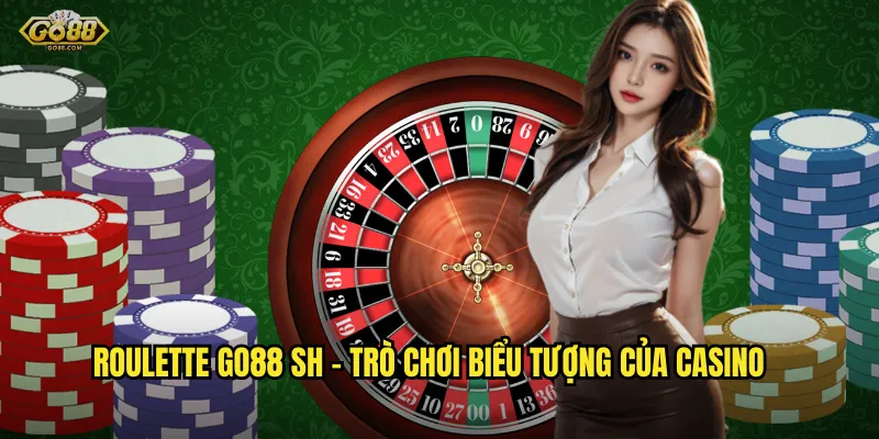 Roulette go88 sh - Vòng quay may mắn, cơ hội đổi đời 2 Roulette go88 sh - Trò chơi biểu tượng của casino