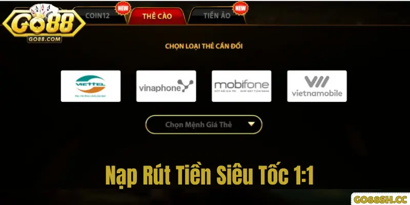 Nạp rút siêu tốc 1:1 tại Go88